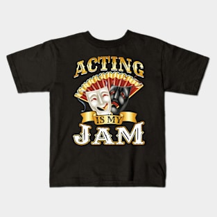 Acting Is My Jam - Theater - Theatre Kids T-Shirt